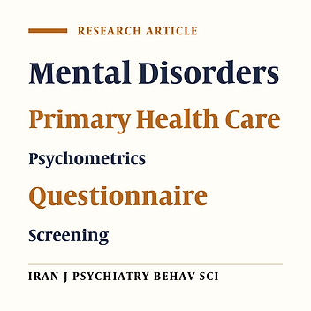 Validity and Reliability of the Iranian Rapid Assessment for Psychiatric Illness Screening Instrument (IRA-PISI) in Primary Health Care