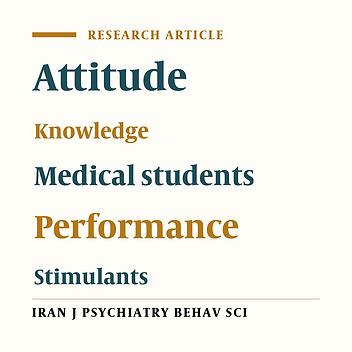 Evaluating the Knowledge, Attitude, and Performance of Students from the Ilam University of Medical Sciences Regarding the Use of Stimulants