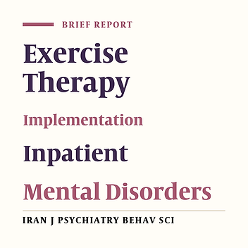 Service Development and Implementation of an Exercise Therapy Unit in a Psychiatric Hospital in Iran: A Brief Report