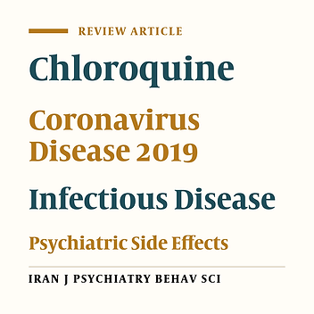 The Ignored Psychiatric Aspect of Chloroquine in the COVID-19 Outbreak Period: A Narrative Review Study