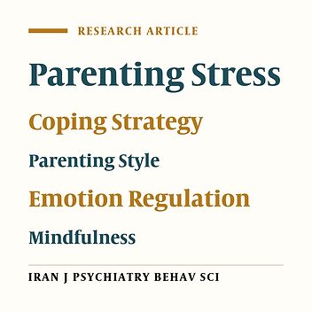 The Relationship of Parenting Stress and Parenting Styles with Coping Strategies in Adolescents: The Role of Modulators of Emotion Regulation and Mindfulness