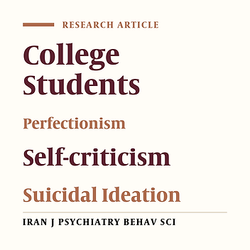 The Relationship Between Suicidal Ideation and Perfectionism in Iranian Students: The Mediating Role of Self-criticism