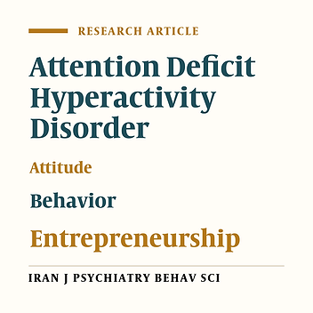 Attention-Deficit Hyperactivity Disorder Symptoms and Entrepreneurial Behavior: A Mediation Analysis