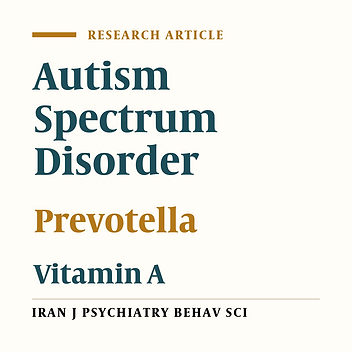 Autism Spectrum Disorder is Related to Increasing Intestinal Prevotella That Can Be Regulated by Vitamin A