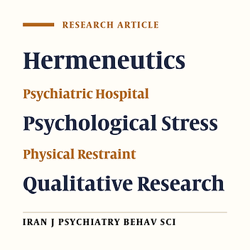 Psychiatric Inpatients’ Lived Experiences of Physical Restraint: A Qualitative Study in Iran