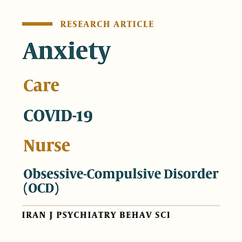 Frequency of Obsessive-Compulsive Symptoms Related to Anxiety in Nurses Care for COVID-19 Patients: A Cross-sectional Study