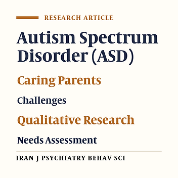 Exploring Challenges and Needs of Parents Providing Care to Children with Autism Spectrum Disorders: A Qualitative Study
