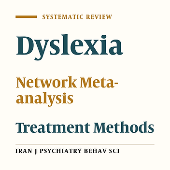 Comparing the Effectiveness of Neurofeedback, Neuropsychology, and Phonological Awareness Methods in Improving Dyslexia Symptoms of Students: A Network Meta-analysis