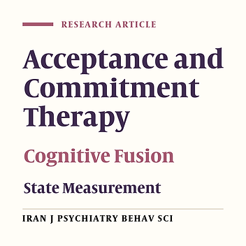 Psychometric Properties of the Persian Version of the Trait and State Cognitive Fusion Questionnaire in Various Mental Disorders