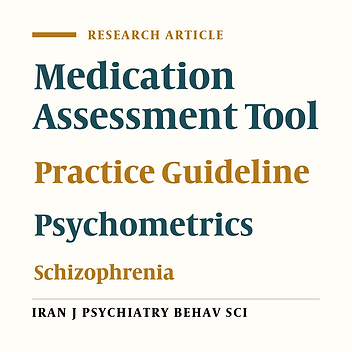 A Medication Assessment Tool to Evaluate Prescribers’ Adherence to Practice Guidelines in Acute-Phase Schizophrenia Treatment: Development and Psychometric properties