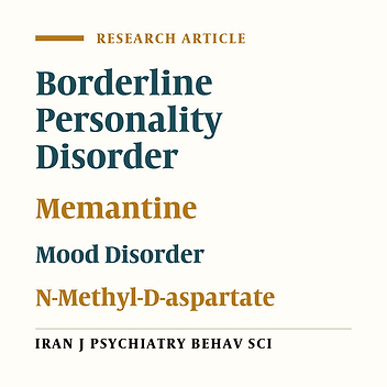 Daily Oral Memantine Attenuated the Severity of Borderline Personality Disorder Symptoms: A Double-Blind Placebo-Controlled, Randomized Clinical Trial
