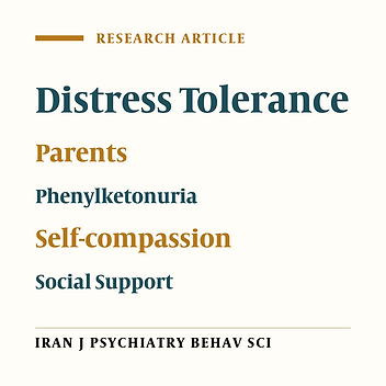 Relationship Between Perceived Social Support and Distress Tolerance in Parents with Phenylketonuria Children: Mediating Role of Self-compassion