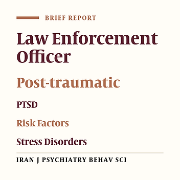 Assessment of Post-traumatic Stress Disorder Risk Factors Among Law Enforcement Staff: A Case-Control Study
