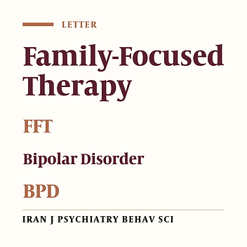 Letter to the Editor: Effectiveness of Family-Focused Therapy in Bipolar Disorder: A Randomized Controlled Trial