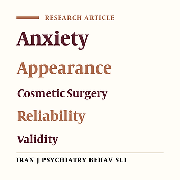 Cognitive and Behavioral Processes in Body Dysmorphic Disorder: Psychometric Properties Persian Version of the Appearance Anxiety Inventory in Cosmetic Surgery Clinics