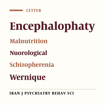 Diagnostic Challenges in a Man with Schizophrenia and Wernicke Encephalopathy: A Letter to Editor