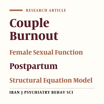 The Association Couple Burnout and Sexual Function in Primiparous Women During One Year After Childbirth: A Cross-Sectional Study Using Structural Equation Model Analysis