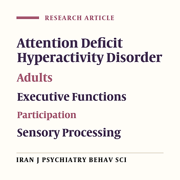 Comparative Analysis of Executive Function and Sensory Processing in Adults with and Without Attention Deficit Hyperactivity Disorder; Their Impact on Participation: A Cross-Sectional Study