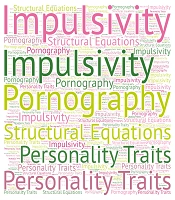 Prediction of Problematic Pornography Use Based on Personality Traits with Mediating Role of Impulsivity: A Structural Equation Modeling Modeling Approach Abstract