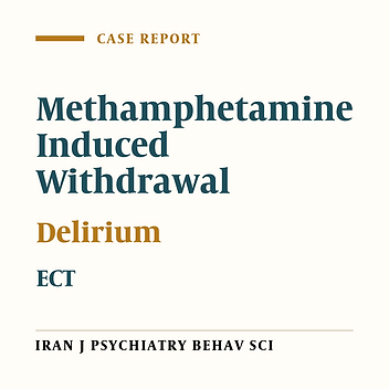 Remission of Methamphetamine-Induced Withdrawal Delirium and Craving After Electroconvulsive Therapy