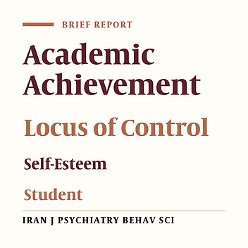 Locus of Control or Self-Esteem; Which One is the Best Predictor of Academic Achievement in Iranian College Students