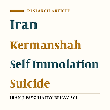 Suicide by Self-Immolation, A Cross Sectional Study in Kermanshah-Iran