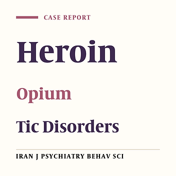 Effect of Opium and Heroin Misuse on Chronic Motor Tic Disorder