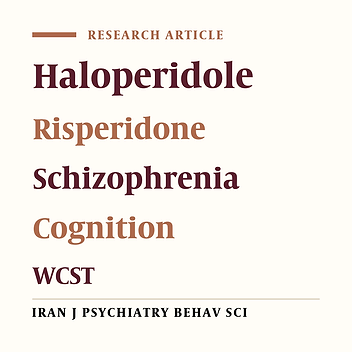 Haloperidol Versus Risperidone: A Comparison of Beneficial Effect on Cognitive Function of Patients With Chronic Schizophrenia