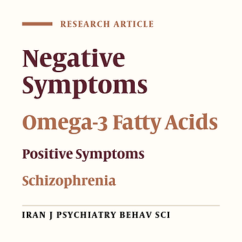 Beneficial Antipsychotic Effects of Omega-3 Fatty Acids Add-On Therapy for the Pharmacological Management of Patients With Schizophrenia