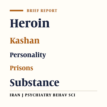 The Psychopathology of Heroin Abuse Injectors in Kashan Prison