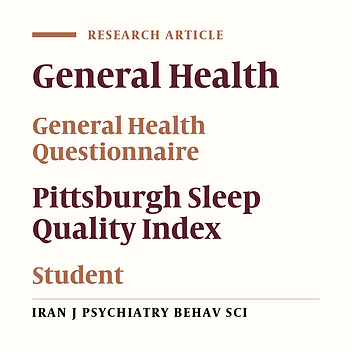 Sleep Quality and Its Correlation with General Health in Pre-university Students of Karaj, Iran