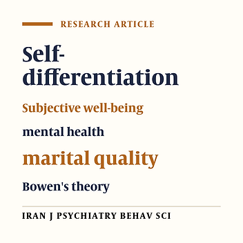 Structural Relationships between Self - Differentiation and Subjective Wellbeing, Mental Health and Marital Quality "Fitting Bowen's Theory