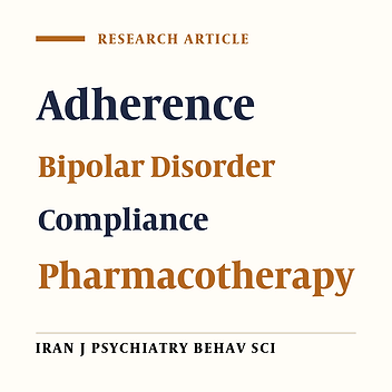 The Pattern of Adherence in Patients with Bipolar I Disorder; an Eight Weeks Study