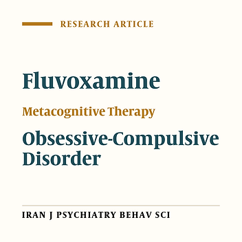 Metacognitive Therapy (MCT), Fluvoxamine, and Combined Treatment in Improving Obsessive-Compulsive, Depressive and Anxiety Symptoms in Patients with Obsessive-Compulsive Disorder (OCD)