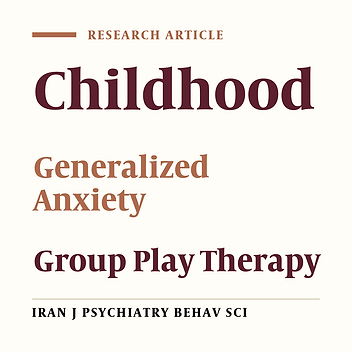 Effectiveness of Group Play Therapy in Generalized Anxiety Disorder of Children