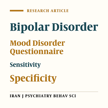 Validity of Persian Version of Mood Disorder Questionnaire in Diagnosis of Bipolar Mood Disorder in Depressive Phase