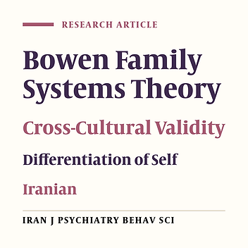 An Investigation into Bowen Family Systems Theory in an Iranian Sample