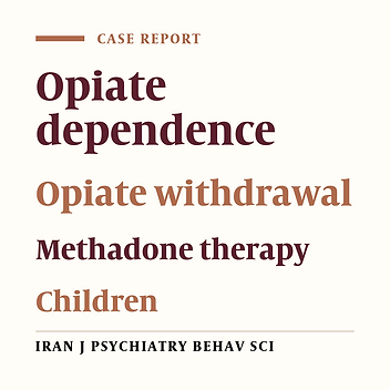 Methadone-Aided Opium Detoxification in a 2.5 Year-Old Girl