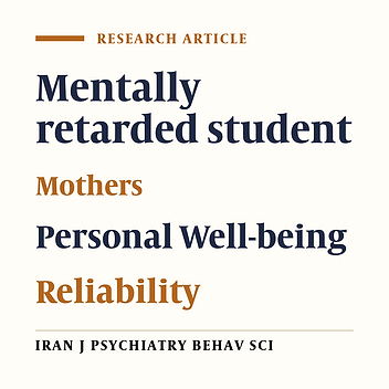 Reliability and Validity of the “Personal Well-Being Index – Adult” in Mothers of Mentally Retarded Students in North of Tehran-Iran