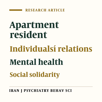 The Relationship Between Mental Health and Social Solidarity Among Apartment Residents in Shahrekord, Iran