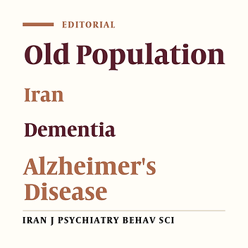 The Elderly Population in Iran: An Ever Growing Concern in the Health System