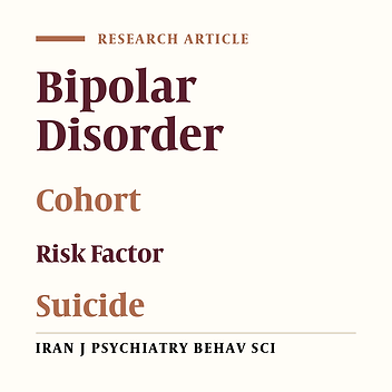 Suicide Risk Factors in Iranian Patients With Bipolar Disorder:A 21- Month Follow-Up From BDPF Study