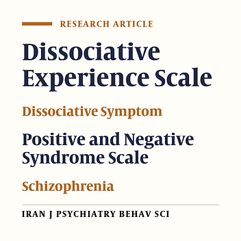 Reviewing the Dissociative Symptoms in Patients With Schizophrenia and their Association With Positive and Negative Symptoms