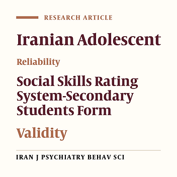 Farsi Version of Social Skills Rating System-Secondary Student Form: Cultural Adaptation, Reliability and Construct Validity