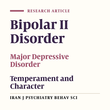 Comparison of Temperament and Character in Major Depressive Disorder Versus Bipolar II Disorder