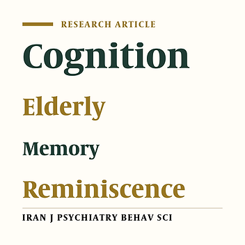 Effect of Reminiscence on Cognitive Status and Memory of the Elderly People