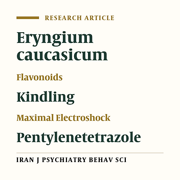 Evaluation of Anticonvulsant Activities of Eryngium caucasicum with Maximal Electroshock and Kindling Model of Seizure in Mice