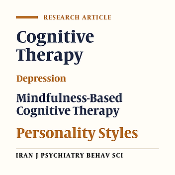 The Effect of Beck’s Cognitive Therapy and Mindfulness-Based Cognitive Therapy on Sociotropic and Autonomous Personality Styles in Patients With Depression