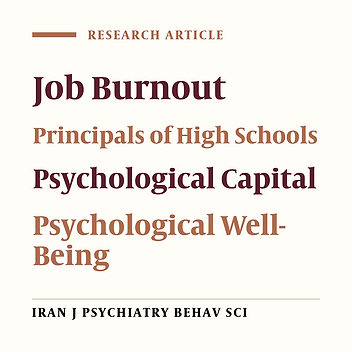 The Role of Psychological Capital in Psychological Well-Being and Job Burnout of High Schools Principals in Saveh, Iran