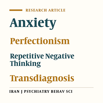 The Mediating Role of Repetitive Negative Thinking in Relationship Between Negative Perfectionism and Severity of Anxiety Symptoms